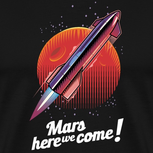 Mars Here We Come - Dark - Men's Premium T-Shirt