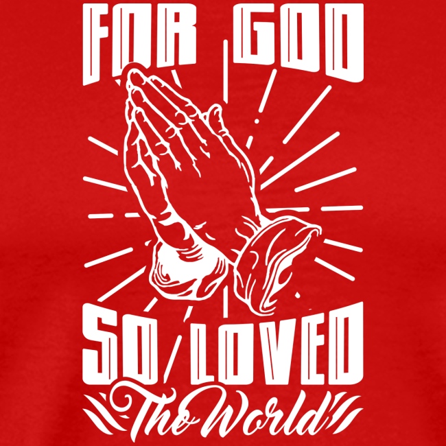 For God So Loved The World… - Alt. Design (White)