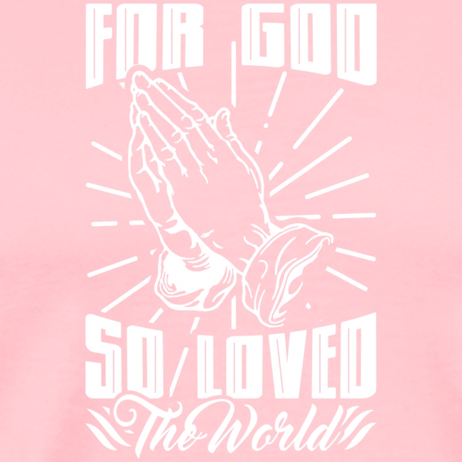 For God So Loved The World… - Alt. Design (White)