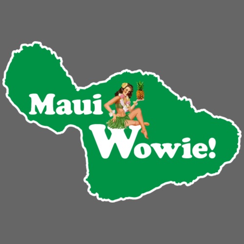 Maui, Wowie! Funny Island of Maui Joke Shirts - Men's Premium T-Shirt