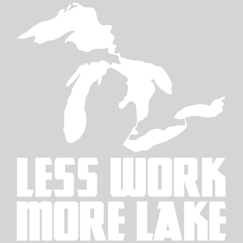 Less work, MORE LAKE! - Men's Premium T-Shirt