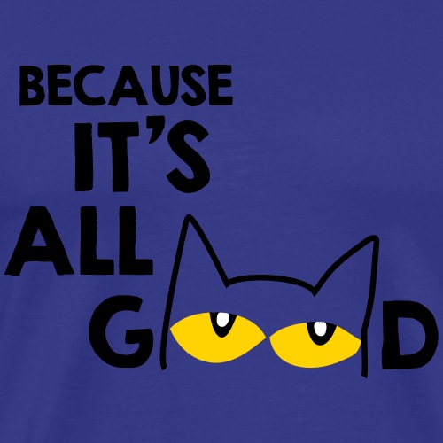 It's All Good Cat