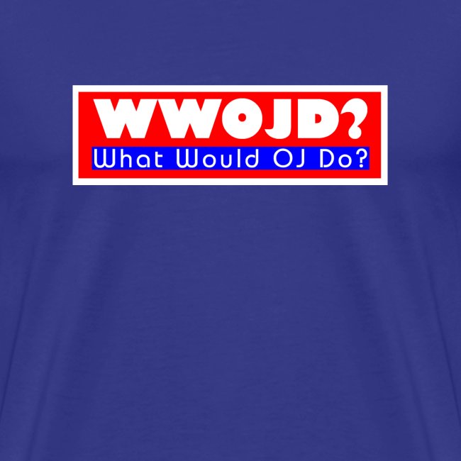 What Would OJ Do Cruel T-Shirt