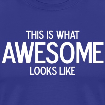 This is what awesome looks like - Premium hoodie for men