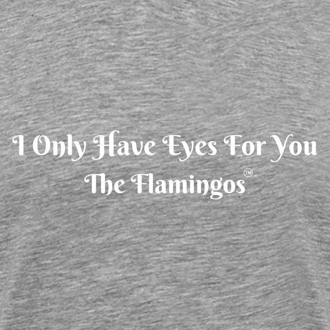 I Only Have Eyes For You/ All White Letters