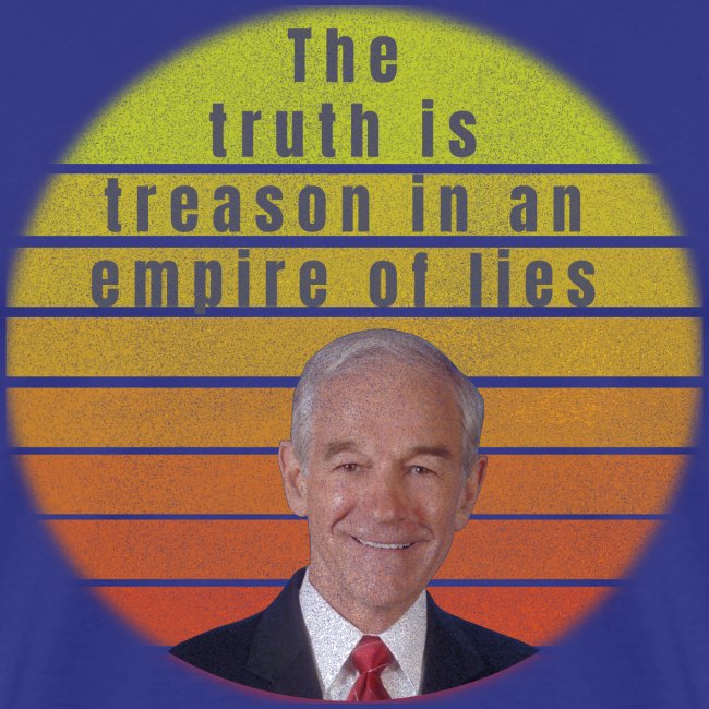 The Truth is Treason in an empire of lies