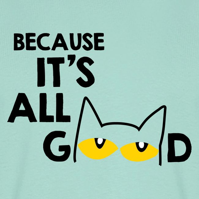 It's All Good Cat