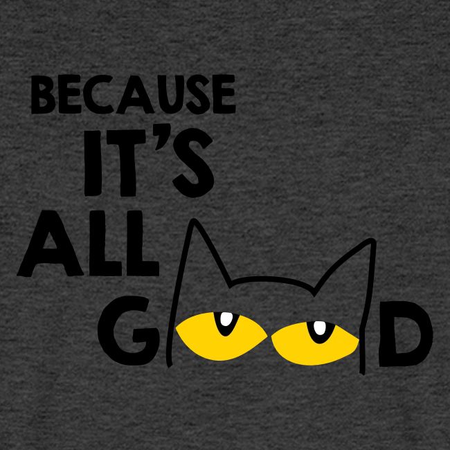 It's All Good Cat