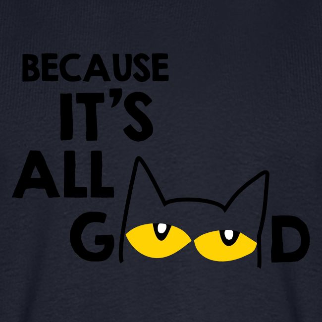 It's All Good Cat