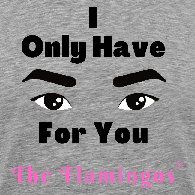I Only Have Eyes For You w/Eyes