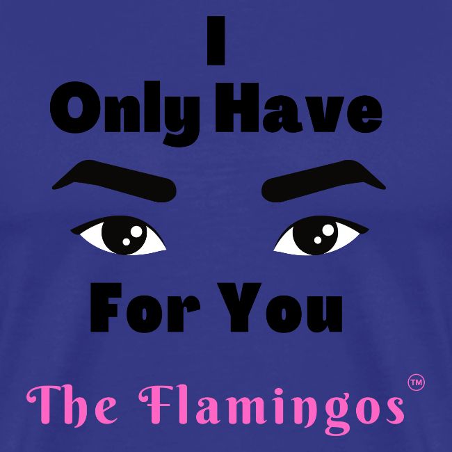 I Only Have Eyes For You w/Eyes