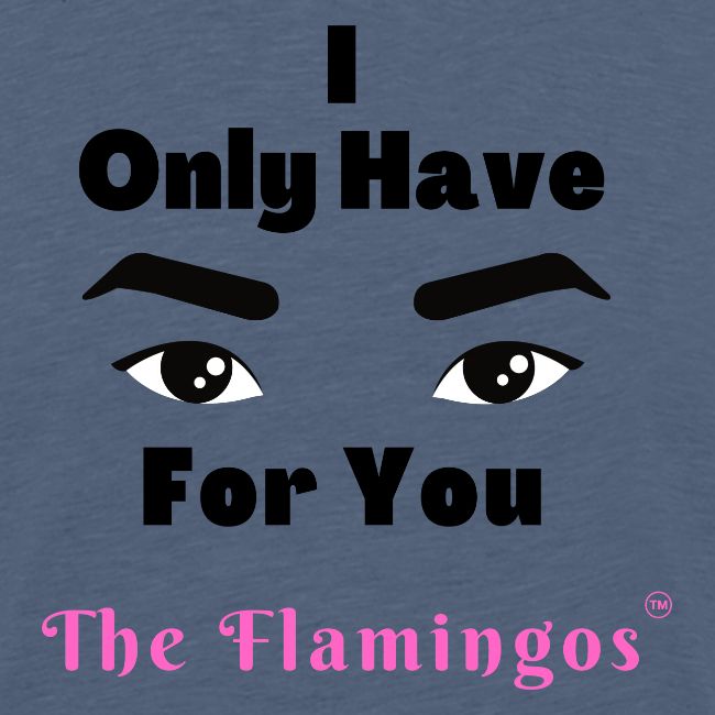 I Only Have Eyes For You w/Eyes