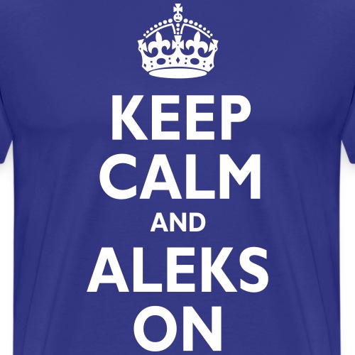 Keep Calm & ALEKS - Men's Premium T-Shirt