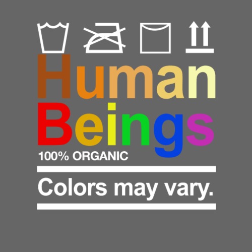Human Being Colors May Vary - Men's Premium T-Shirt