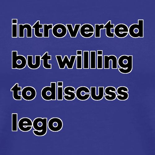 introverted but willing to discuss lego - Men's Premium T-Shirt
