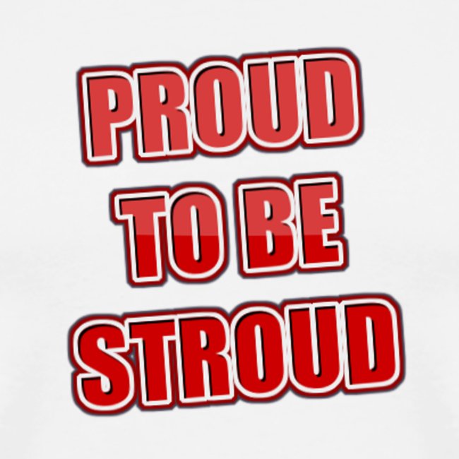 Proud To Be Stroud