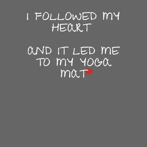 I FOLLOWED MY HEART AND IT LET ME TO MY YOGA MAT - Men's Premium T-Shirt