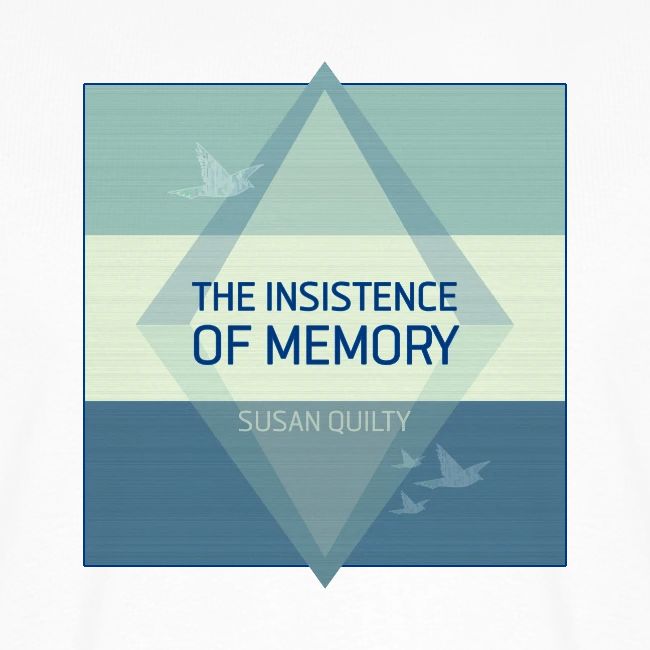 The Insistence of Memory