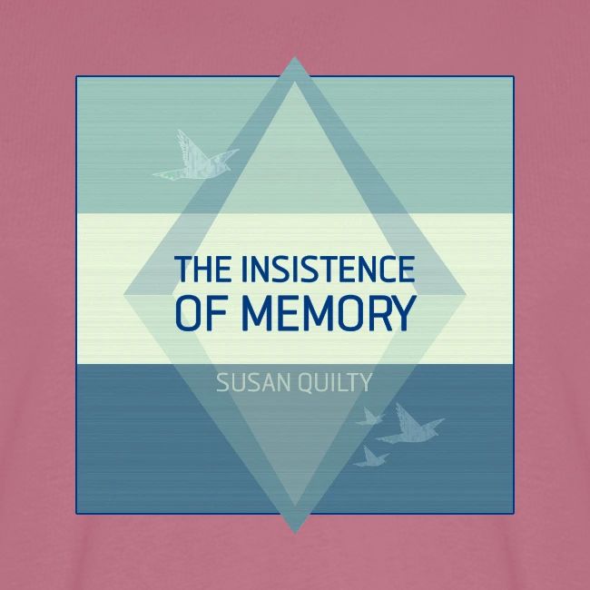 The Insistence of Memory