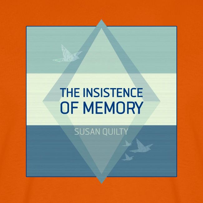 The Insistence of Memory