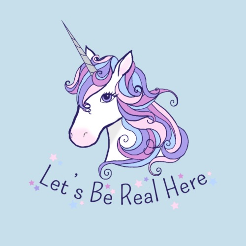 Let's Be Real Here Unicorn - Men's Premium T-Shirt