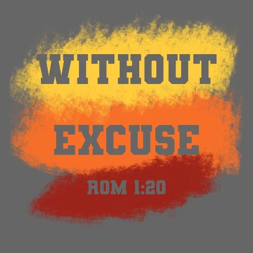 Without Excuse - Romans 1:20 - Men's Premium T-Shirt