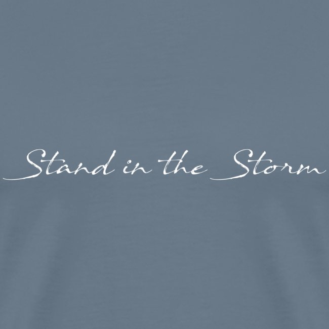 Stand in the Storm - WHITE TEXT