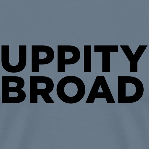 Uppity Broad - Men's Premium T-Shirt