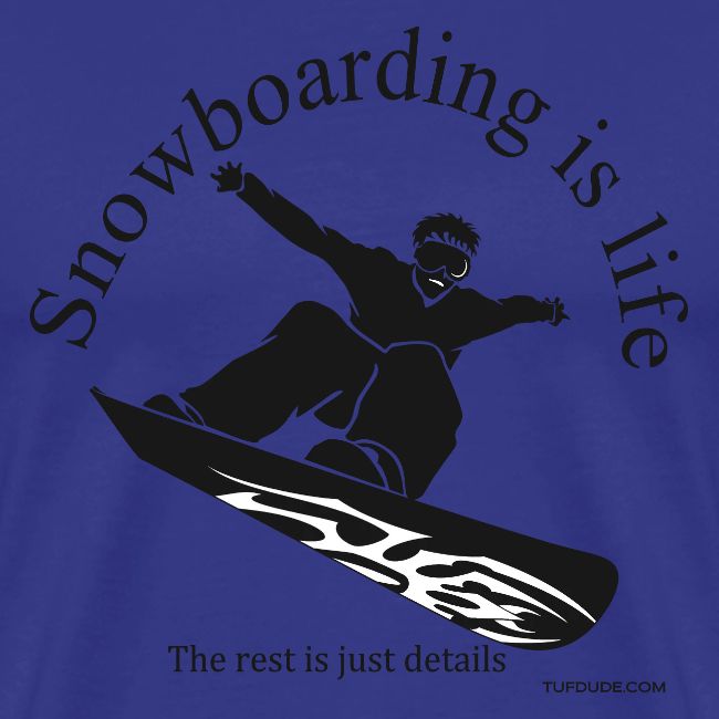 Snowboarding is Life 002