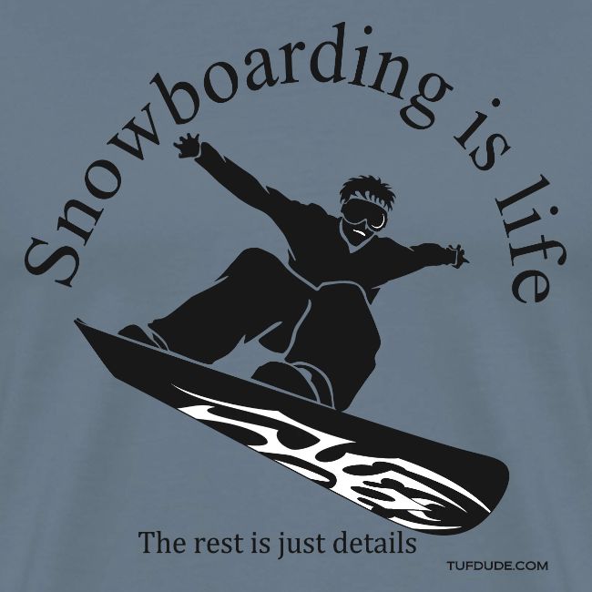 Snowboarding is Life 002