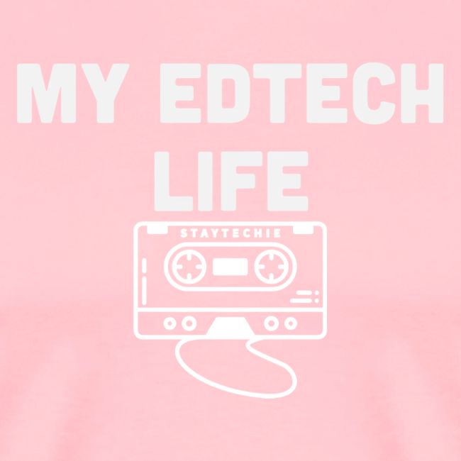 My EdTech Life Tape