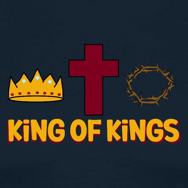 Christ the King – King of Kings Biblical Faith