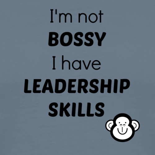I'm not Bossy I have leadership skills - Men's Premium T-Shirt