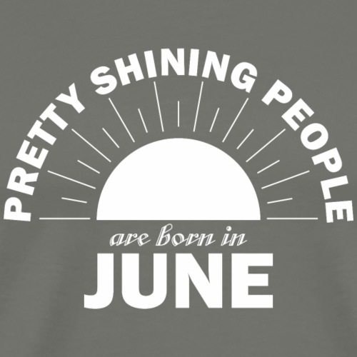 Pretty Shining People Are Born In June - Men's Premium T-Shirt