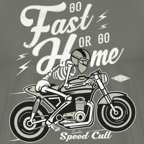 Go Fast Or Go Home - Men's Premium T-Shirt