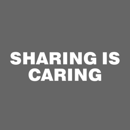 Sharing is Caring - Men's Premium T-Shirt