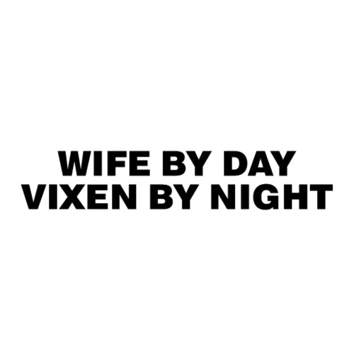 Wife by Day, Wixen by Night - Men's Premium T-Shirt