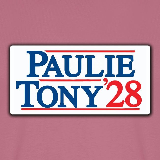 Paulie and Tony for Co-President 2028