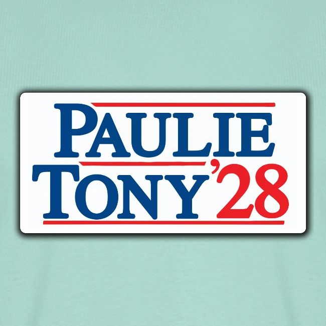 Paulie and Tony for Co-President 2028