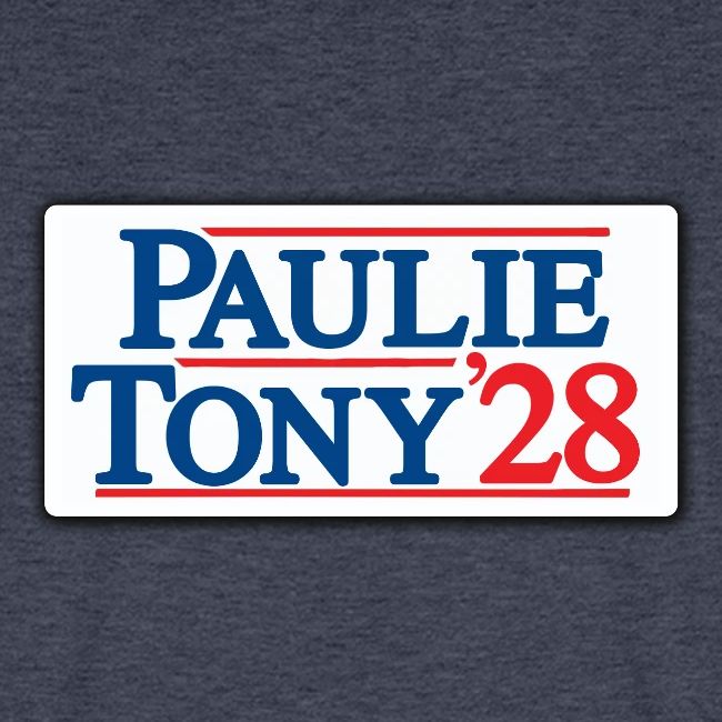 Paulie and Tony for Co-President 2028