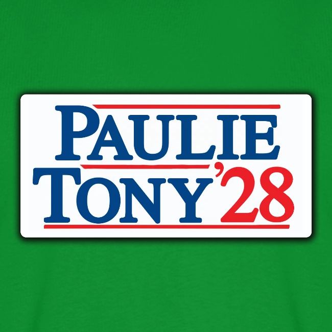 Paulie and Tony for Co-President 2028
