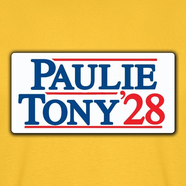 Paulie and Tony for Co-President 2028