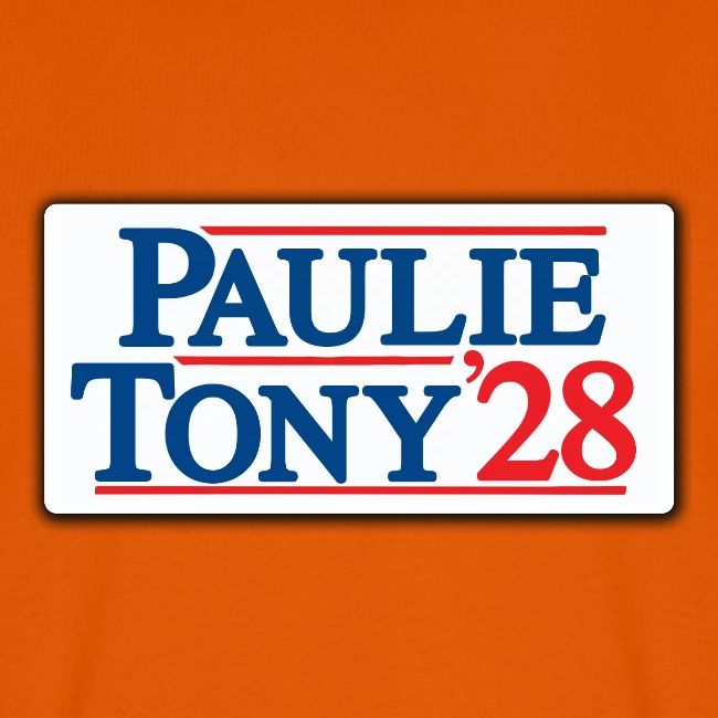 Paulie and Tony for Co-President 2028
