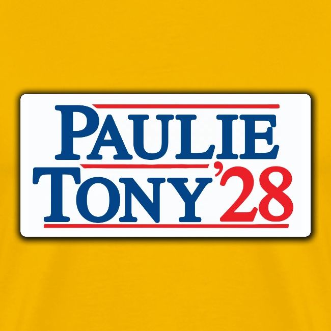 Paulie and Tony for Co-President 2028
