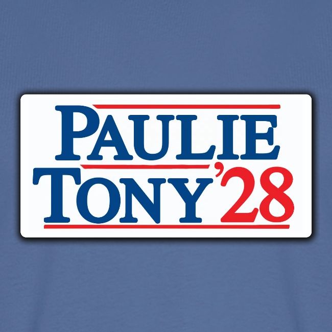Paulie and Tony for Co-President 2028