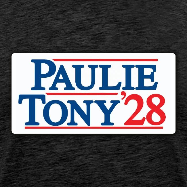 Paulie and Tony for Co-President 2028