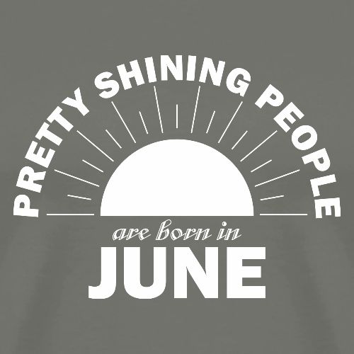 Pretty Shining People Are Born In June - Men's Premium T-Shirt
