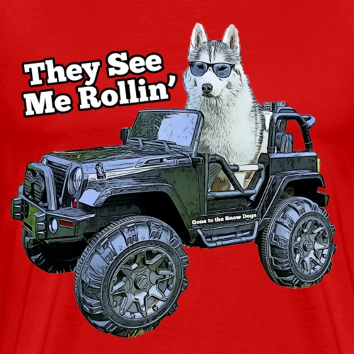 They See Me Rollin' Memphis the Siberian Husky - Men's Premium T-Shirt