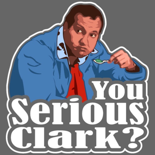 You Serious Clark? Cousin Eddie - Men's Premium T-Shirt