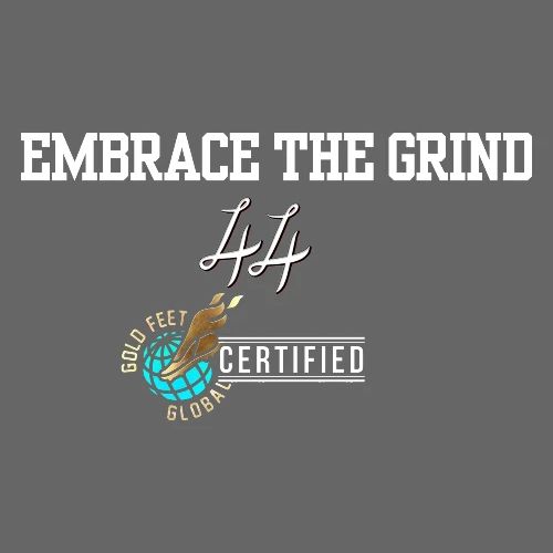 Embrace the Grind - Luke 44 x Goldfeet Global (W)